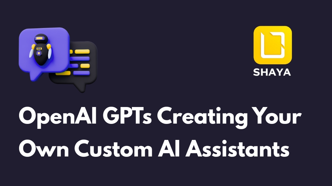 OpenAI GPTs Creating Your Own Custom AI Assistants